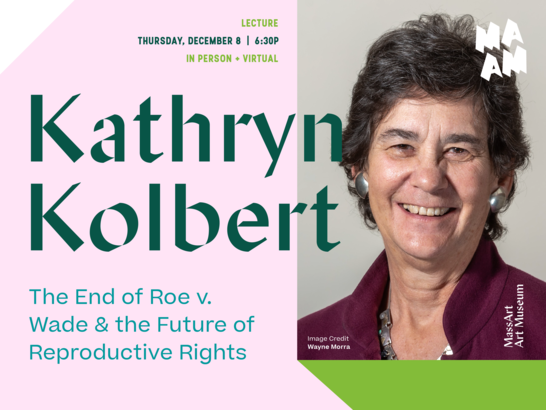 Headshot of Kathryn Kolbert with text overlay that reads "Kathryn Kolbert: The End of Roe v. Wade & The Future of Reproductive Rights"